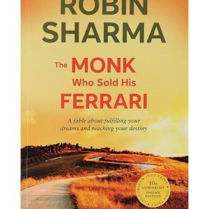 The Monk Who Sold His Ferrari by Robin S. Sharma