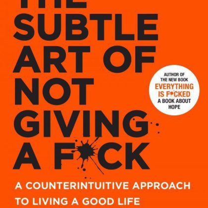 The Subtle Art Of Not Giving A F*Ck By Mark Manson (book)