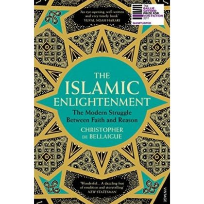 The Islamic Enlightenment: The Modern Struggle Between Faith