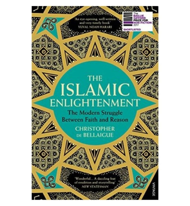 The Islamic Enlightenment: The Modern Struggle Between Faith
