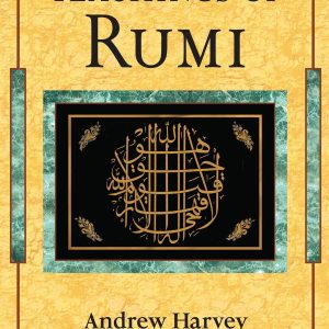 Teaching of Rumi by Andrew Harvey
