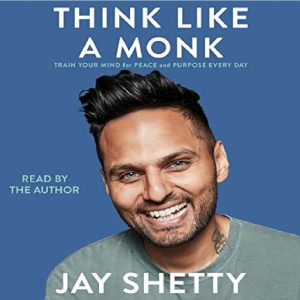 Think Like a Monk A Novel By Jay Shetty